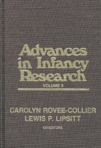 Cover image for Advances in Infancy Research, Volume 5