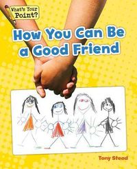 Cover image for How You Can Be a Good Friend