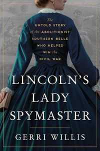 Cover image for Lincoln's Lady Spymaster