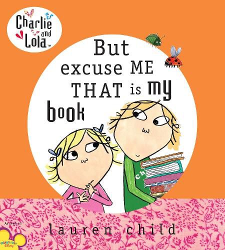 Cover image for Charlie and Lola: But Excuse Me That is My Book