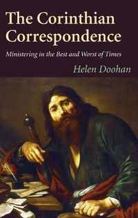 Cover image for The Corinthian Correspondence: Ministering in the Best and Worst of Times