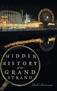 Cover image for Hidden History of the Grand Strand