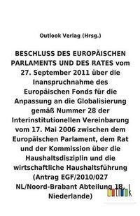 Cover image for BESCHLUSS vom 27. September 2011 uber die Inanspruchnahme des Europaischen Fonds fur die Anpassung an die Globalisierung gemass Nummer 28 der Interinstitutionellen Vereinbarung vom 17. Mai 2006 uber die Haushaltsdisziplin und die wirtschaftliche Haushaltsf