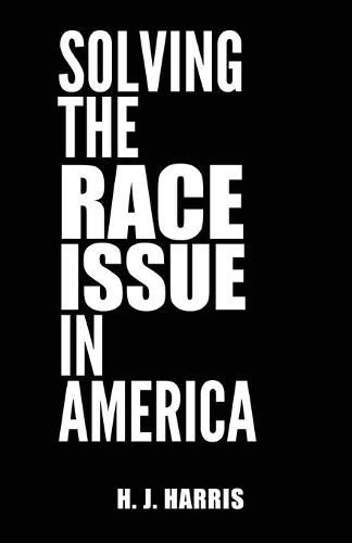 Cover image for Solving The Race Issue In America