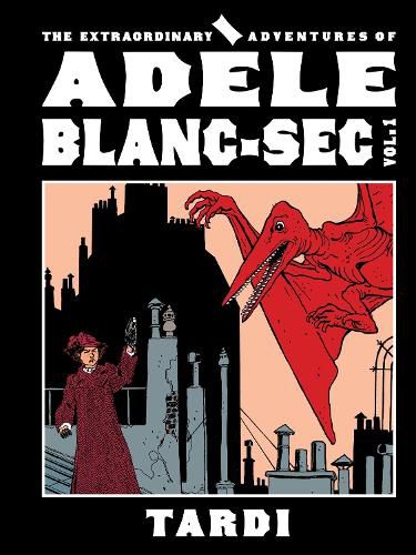 Cover image for The Extraordinary Adventures of Adele Blanc-Sec Vol. 1
