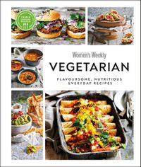 Cover image for Australian Women's Weekly Vegetarian: Flavoursome, Nutritious Everyday Recipes