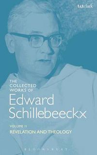 Cover image for The Collected Works of Edward Schillebeeckx Volume 2: Revelation and Theology