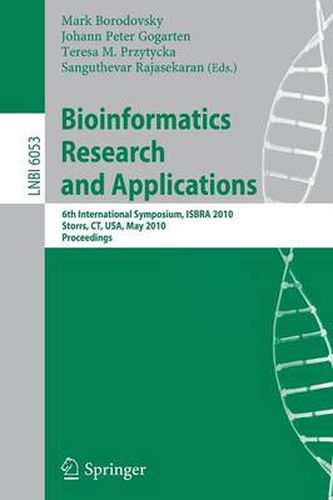 Cover image for Bioinformatics Research and Applications: 6th International Symposium, ISBRA 2010, Storrs, CT, USA, May 23-26, 2010. Proceedings