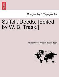 Cover image for Suffolk Deeds. [edited by W. B. Trask.]