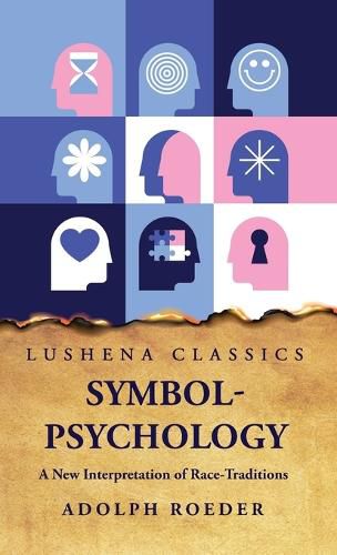 Cover image for Symbol-Psychology A New Interpretation of Race-Traditions