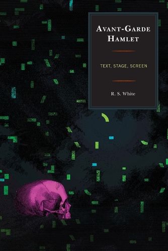 Cover image for Avant-Garde Hamlet: Text, Stage, Screen