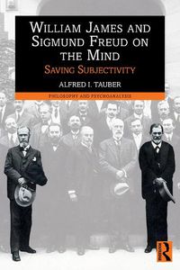 Cover image for William James and Sigmund Freud on the Mind