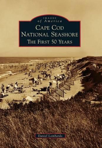 Cover image for Cape COD National Seashore: The First 50 Years