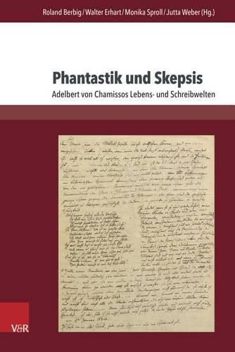Cover image for Phantastik Und Skepsis: Adelbert Von Chamissos Lebens- Und Schreibwelten