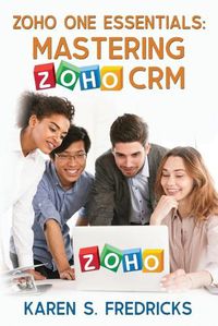 Cover image for Zoho One Essentials: Mastering Zoho CRM