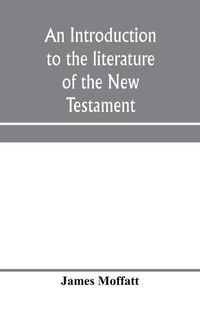 Cover image for An introduction to the literature of the New Testament