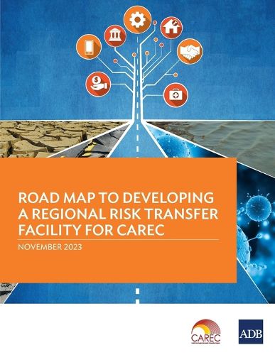 Cover image for Road Map to Developing a Regional Risk Transfer Facility for CAREC