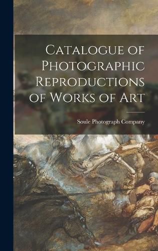 Cover image for Catalogue of Photographic Reproductions of Works of Art