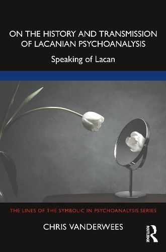 Cover image for On the History and Transmission of Lacanian Psychoanalysis