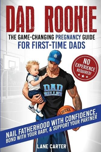 Cover image for Dad Rookie - The Game-Changing Pregnancy Guide for First-Time Dads