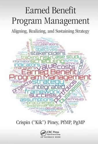 Earned Benefit Program Management: Aligning, Realizing, and Sustaining Strategy