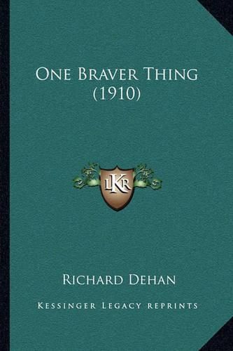 Cover image for One Braver Thing (1910)