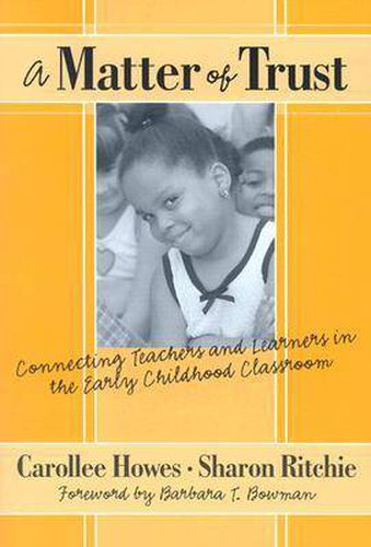 Cover image for A Matter of Trust: Connecting Teachers and Learners in the Early Childhood Classroom