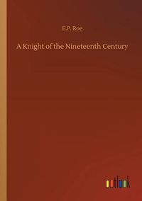 Cover image for A Knight of the Nineteenth Century