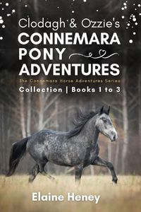 Cover image for Clodagh & Ozzie's Connemara Pony Adventures