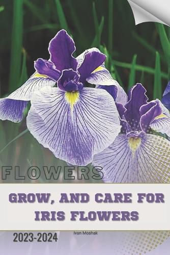 Grow, and Care For Iris Flowers