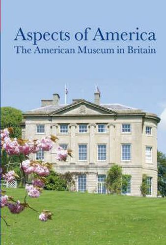 Cover image for Aspects of America: The American Museum in Britain