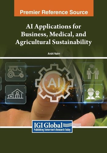 Cover image for AI Applications for Business, Medical, and Agricultural Sustainability