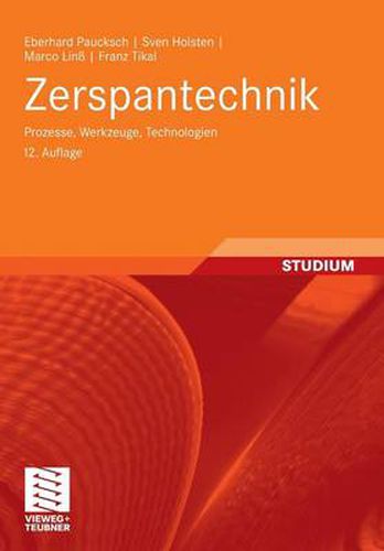 Zerspantechnik: Prozesse, Werkzeuge, Technologien