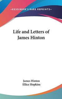 Cover image for Life and Letters of James Hinton