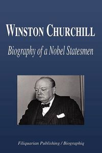 Cover image for Winston Churchill - Biography of a Nobel Statesmen