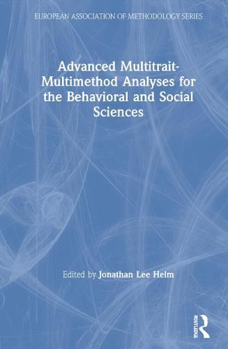 Advanced Multitrait-Multimethod Analyses for the Behavioral and Social Sciences