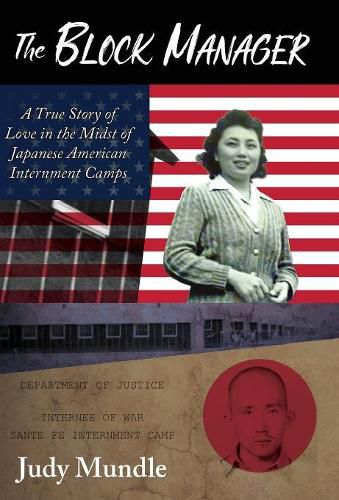 Cover image for The Block Manager: A True Story of Love in the Midst of Japanese American Internment Camps