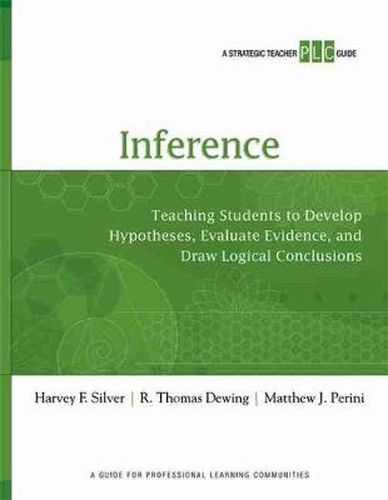 Cover image for Inference: Teaching Students to Develop Hypotheses, Evaluate Evidence, and Draw Logical Conclusion