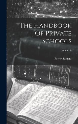 Cover image for The Handbook Of Private Schools; Volume 5