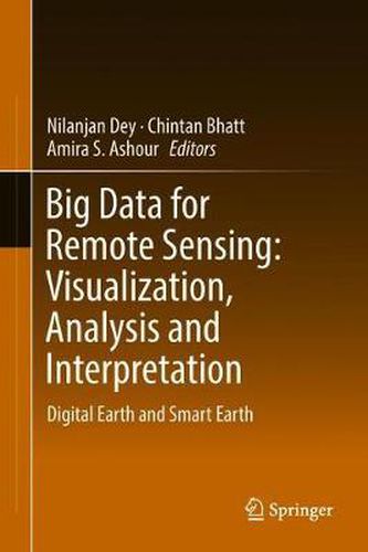 Cover image for Big Data for Remote Sensing: Visualization, Analysis and Interpretation: Digital Earth and Smart Earth