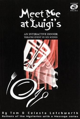 Cover image for Meet Me at Luigi's: An Interactive Dinner Theatre Event in Six Scenes