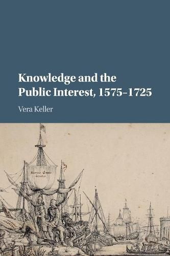 Cover image for Knowledge and the Public Interest, 1575-1725