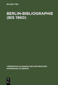 Cover image for Berlin-Bibliographie (bis 1960)