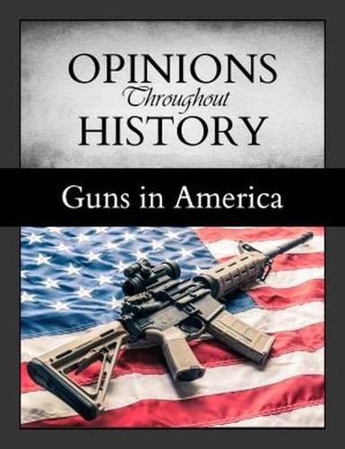 Cover image for Opinions Throughout History: Guns in America