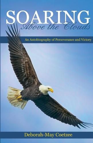 Cover image for Soaring above the Clouds: An Autobiography of Perseverance and Victory