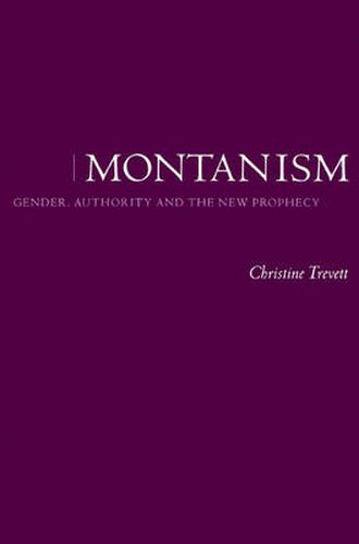 Cover image for Montanism: Gender, Authority and the New Prophecy