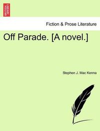 Cover image for Off Parade. [A Novel.]