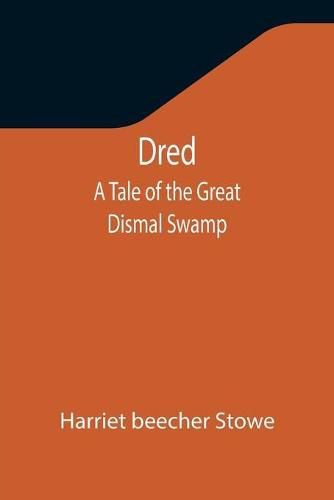 Cover image for Dred: A Tale of the Great Dismal Swamp