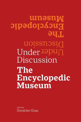 Cover image for Under Discussion - The Encyclopedic Museum