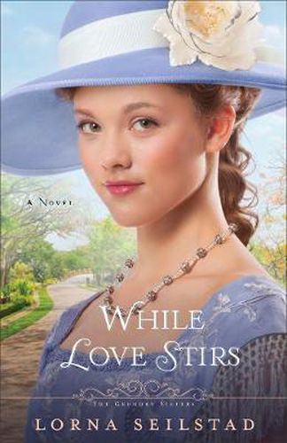 Cover image for While Love Stirs - A Novel